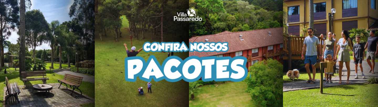 Confira nossos pacotes Villa Passaredo